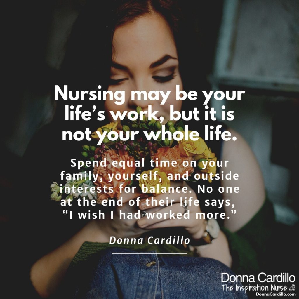 Quote image: "Nursing may be your life's work, but it's not your whole life"